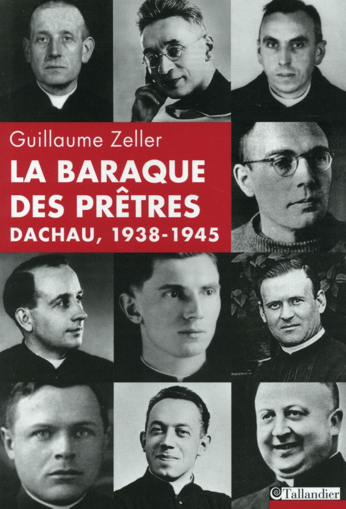 La baraque des prêtres. Dachau, 1938-1945