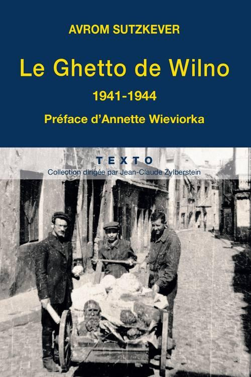 Le Ghetto de Wilno. 1941-1944