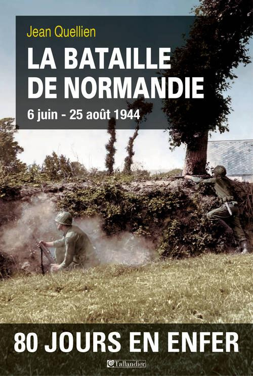 La bataille de Normandie 6 juin - 25 aoît 1944