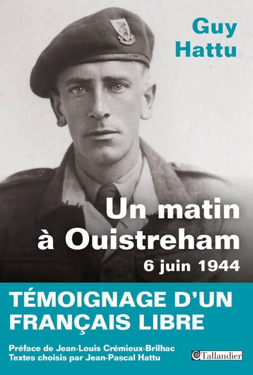 Un matin à Ouistreham, 6 juin 1944. Témoignage d'un français libre