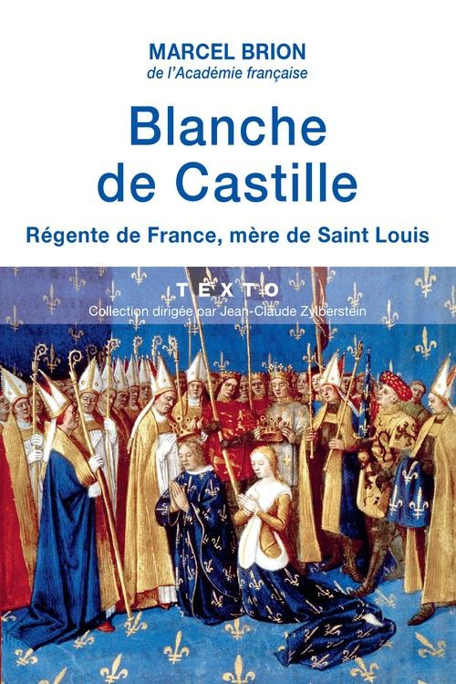 Blanche de Castille. Régente de France, mère de Saint Louis