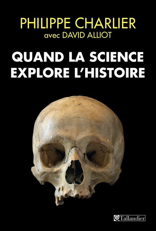 Quand la science explore l'Histoire. Médecine légale et anthropologie