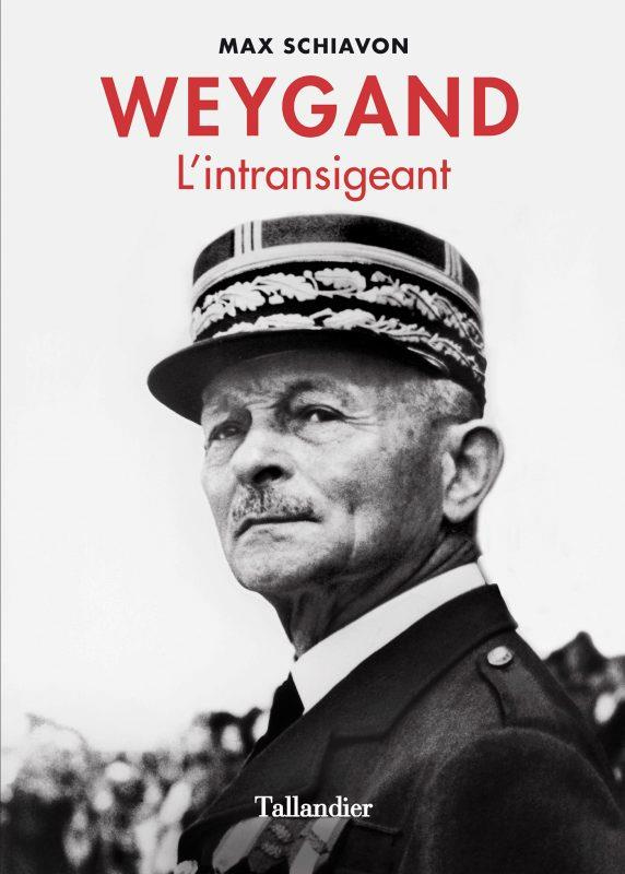 Weygand. L'intransigeant