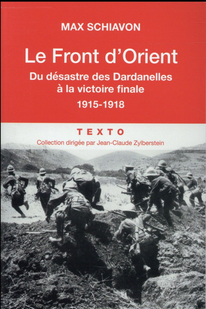 Le front d'Orient. Du désastre des Dardanelles à la victoire finale, 1915-1918