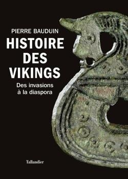 Histoire des vikings. Des invasions à la diaspora