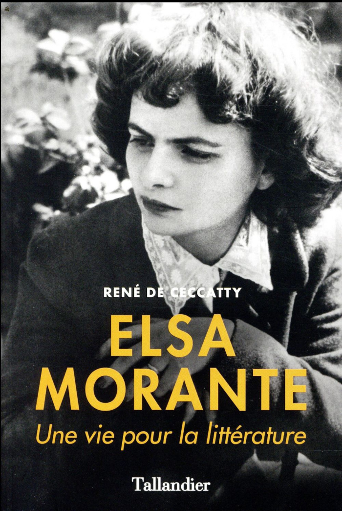 Elsa Morante. Une vie pour la littérature