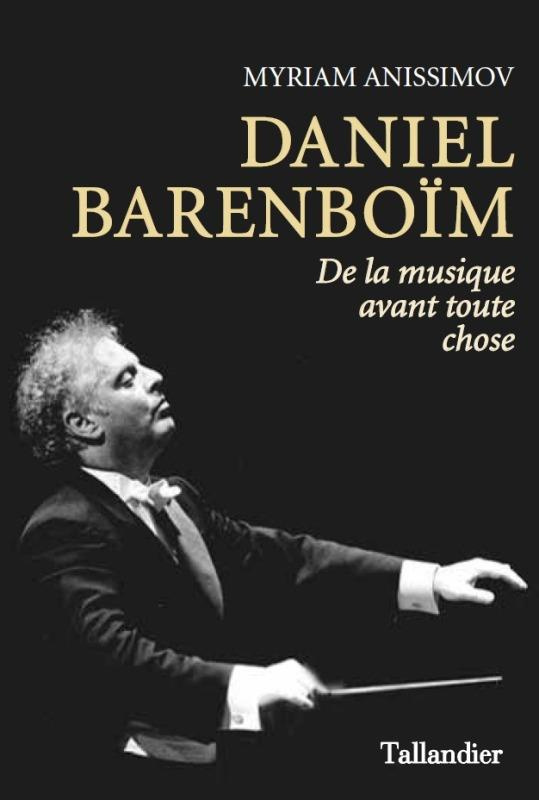 Daniel Barenboïm. De la musique avant toutes choses