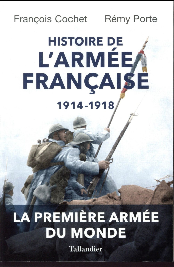 Histoire de l'armée française, 1914-1918. Evolutions et adaptations des hommes, des matériels et des