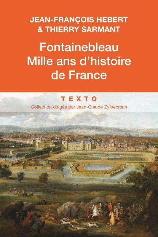 Fontainebleau, mille ans d'histoire de France
