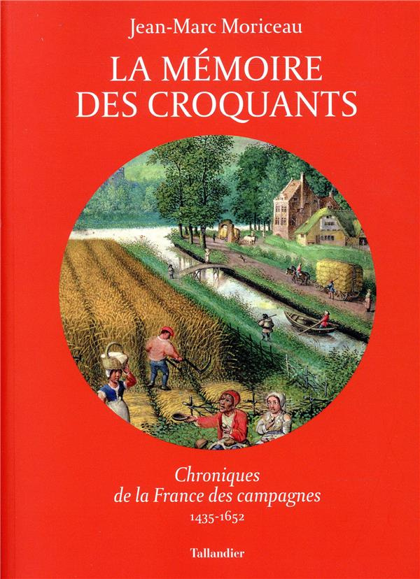 La mémoire des croquants. Chroniques de la France des campagnes 1435-1652