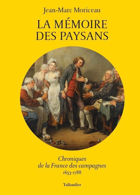 La mémoire des paysans. Chroniques de la France des campagnes 1653-1788