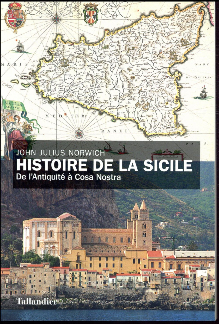 Histoire de la Sicile. De l?Antiquité à Cosa Nostra