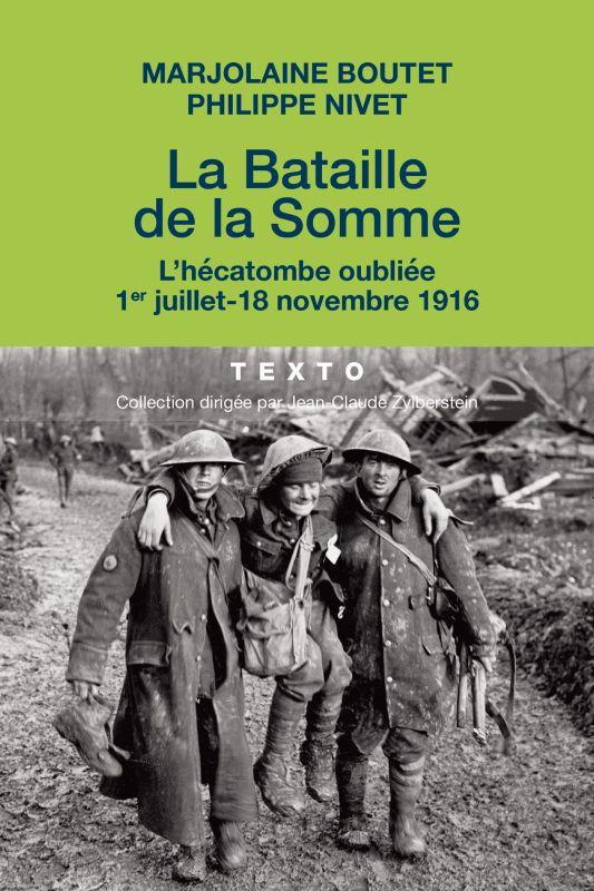 La bataille de la Somme. L'hécatombe oubliée (1er juillet - 18 novembre 1916)