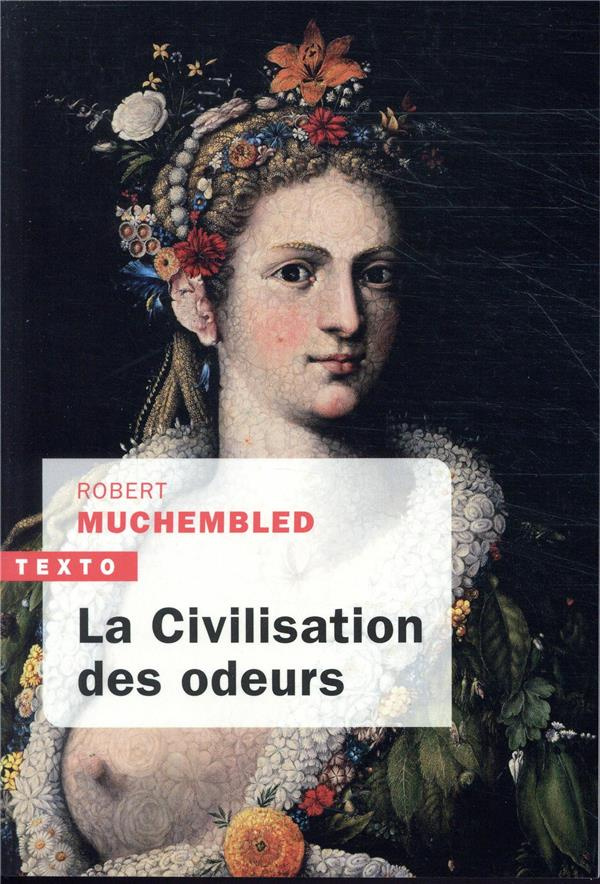 La civilisation des odeurs. XVIe - début XIXe siècle
