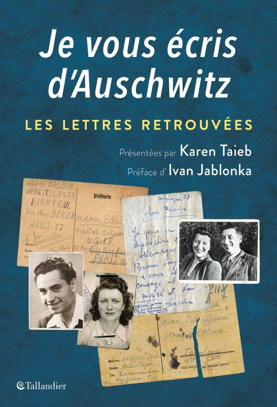 Je vous écris d'Auschwitz. Les lettres retrouvées et présentées