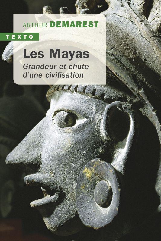 Les Mayas. Grandeur et chute d'une civilisation
