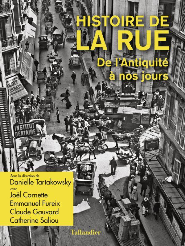 Histoire de la rue. De l'Antiquité à nos jours
