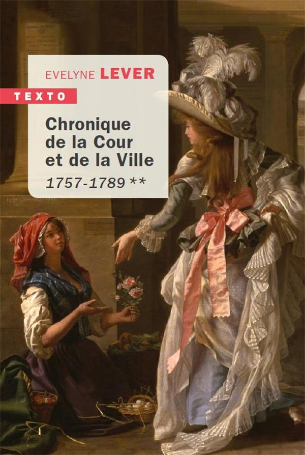 Chronique de la Cour et de la Ville Tome 2 : 1757-1789