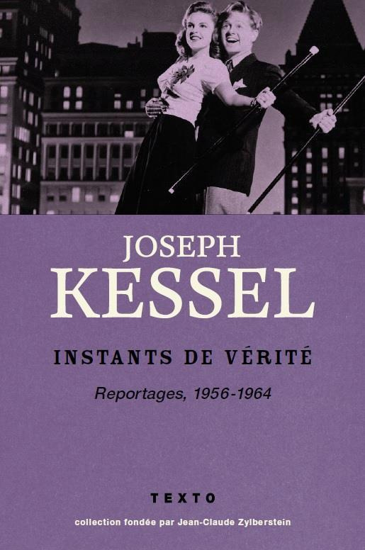 Les instants de vérité. Reportages, 1956-1964