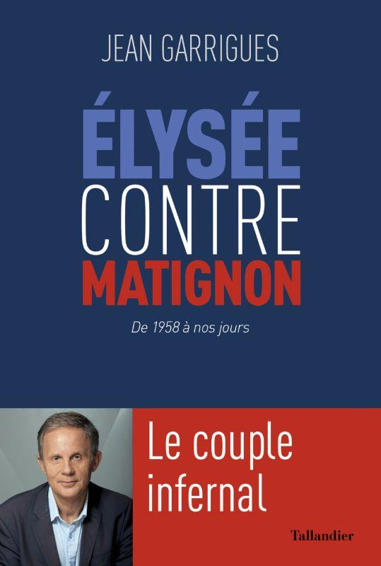 Elysee contre Matignon. De 1958 à nos jours