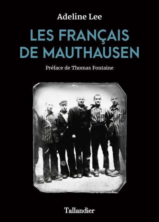 Les français de Mauthausen. Par-delà la foule de leurs noms