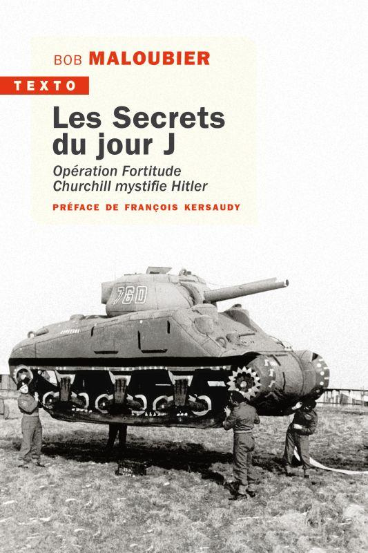 Les secrets du jour J. Opération Fortitude - Churchill mystifie Hitler
