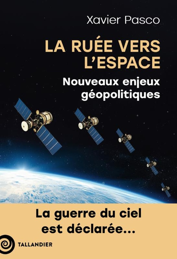 La ruée vers l'Espace. Nouveaux enjeux géopolitiques