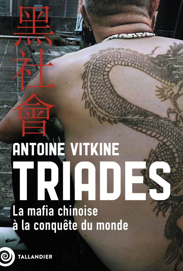 Triades. La mafia chinoise à la conquête du monde