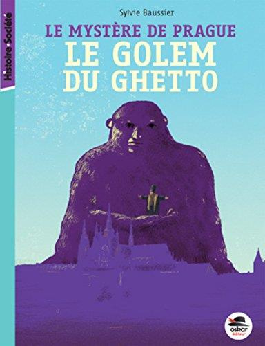 Le mystère du géant de Prague. Le Golem du ghetto