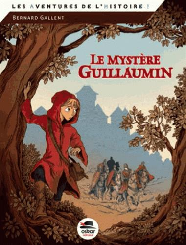 Le mystère Guillaumin. Au Moyen Age, en 1247, à Lantilly, en duché de Bourgogne
