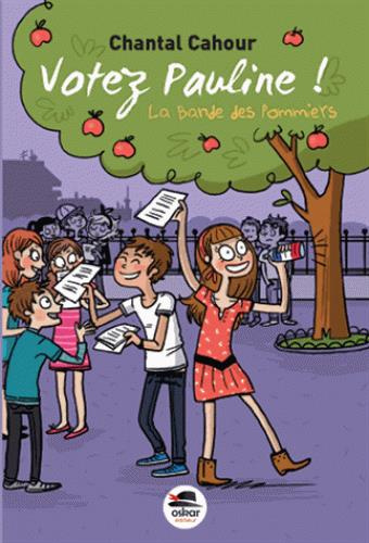La bande des pommiers Tome 1 : Votez Pauline !