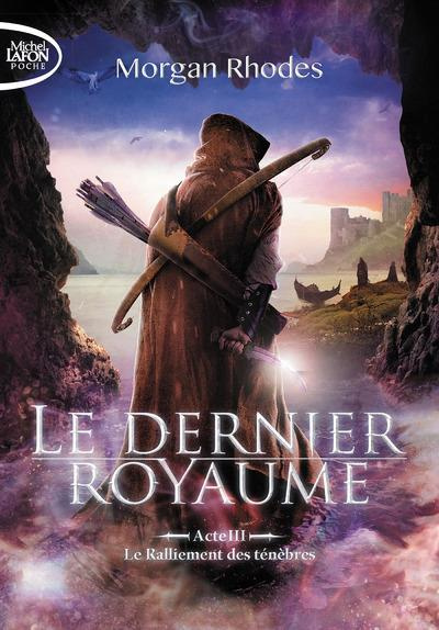 Le dernier royaume Tome 3 : Le ralliement des ténèbres