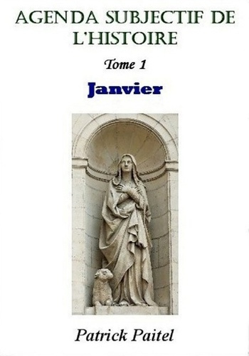 Agenda subjectif de l'histoire. Tome 1, Janvier