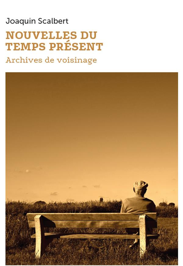 Nouvelles du temps présent. Archives du voisinage