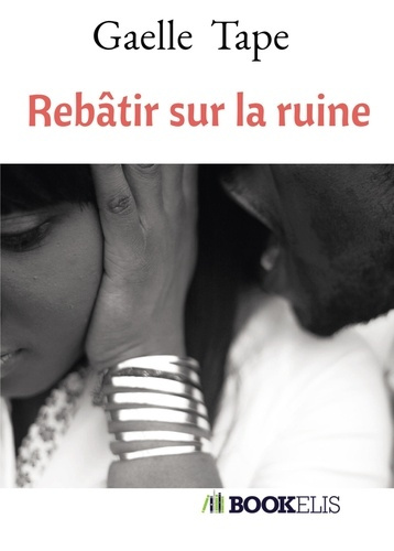 Rebâtir sur la ruine