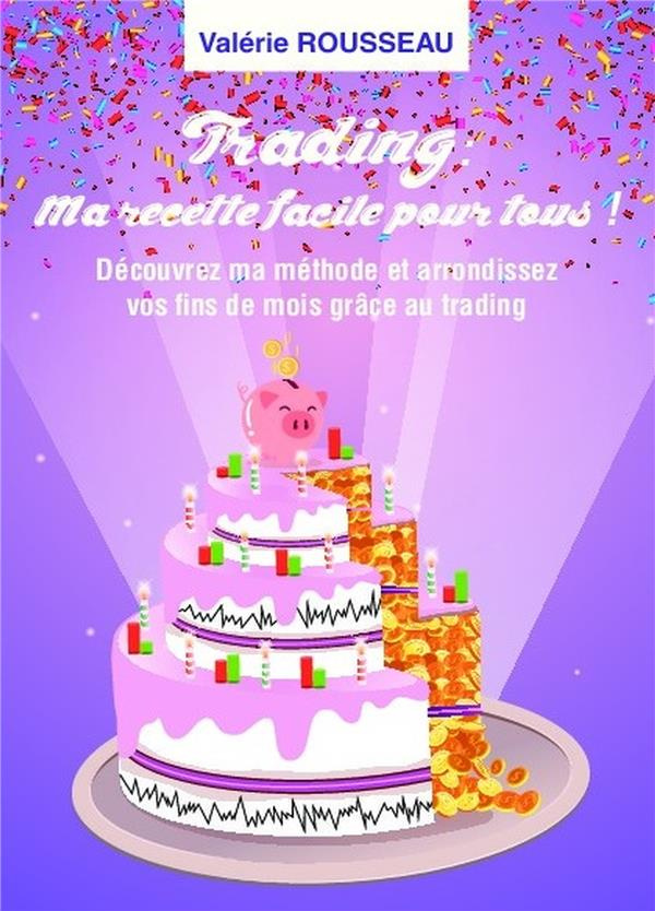 Trading, ma recette facile pour tous !