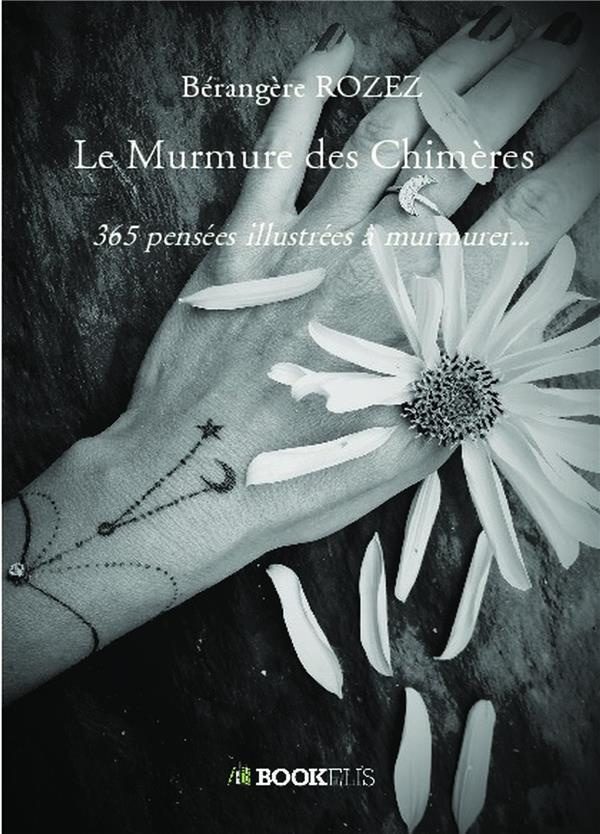 Le Murmure des Chimères. 365 pensées illustrées à murmurer...