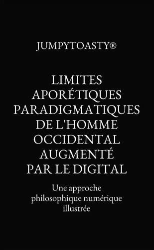Limites aporétiques paradigmatiques de l’homme occidental augmenté par le digital