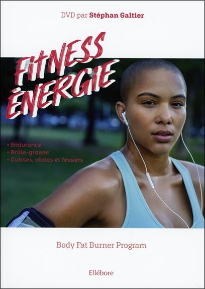 Fitness énergie. Body Fat Burner Program, avec 1 DVD