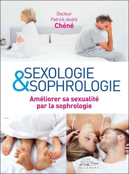 Sexologie & sophrologie. Améliorer sa sexualité par la sophrologie