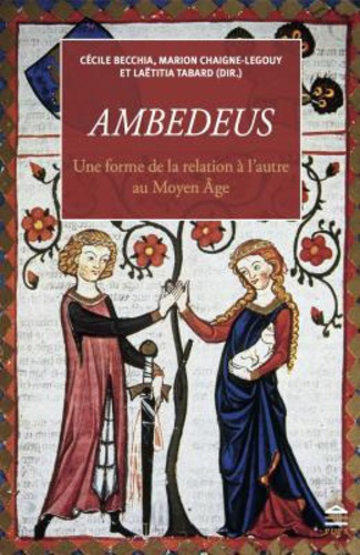 Ambedeus. Une forme de la relation à l'autre au Moyen Age