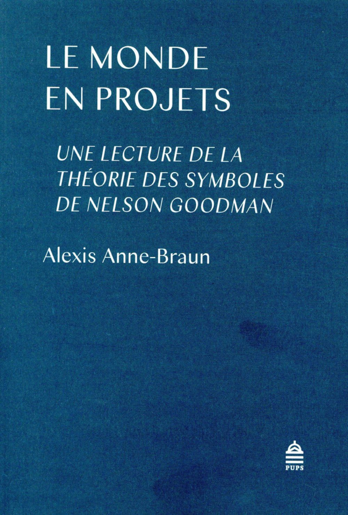 Le monde en projets. Une lecture de la théorie des symboles de Nelson Goodman