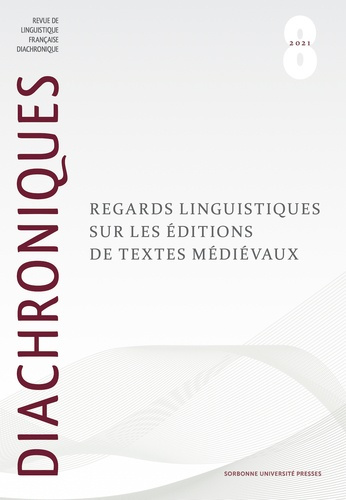 Diachroniques N° 8/2021 : Regards linguistiques sur les éditions de textes médiévaux