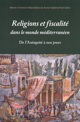 RELIGIONS ET FISCALITE DANS LE MONDE MEDITERRANEEN DE L'ANTIQUITE A NOS JOURS