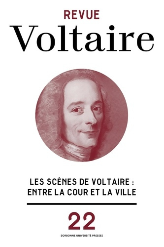 Revue Voltaire N° 22/2023 : Les scènes de Voltaire. Entre la Cour et la ville
