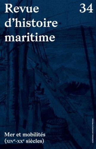 Revue d'histoire maritime N° 34 : Mer et Mobilités (XIVe-XXe siècle)
