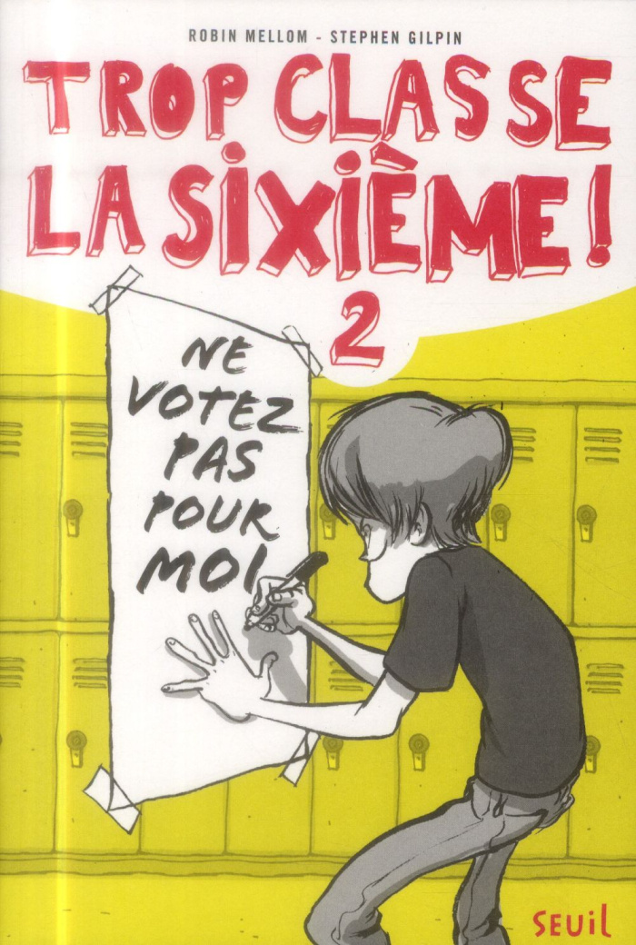 Trop classe la sixième ! Tome 2 : Ne votez pas pour moi !