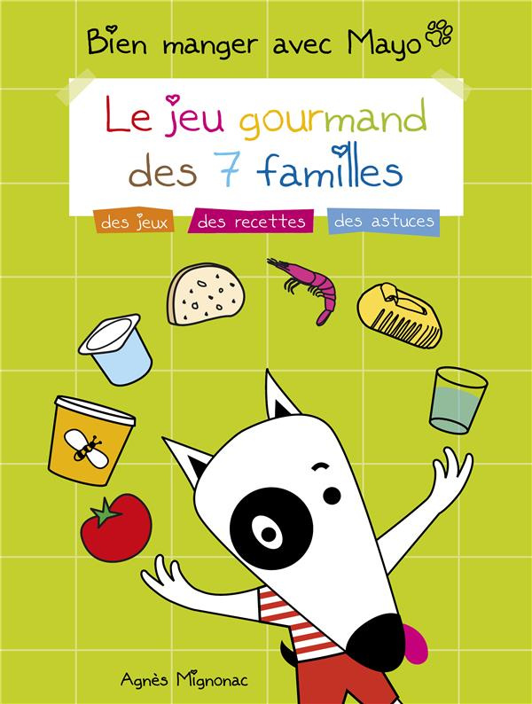 Bien manger avec Mayo. Le jeu gourmand des 7 familles