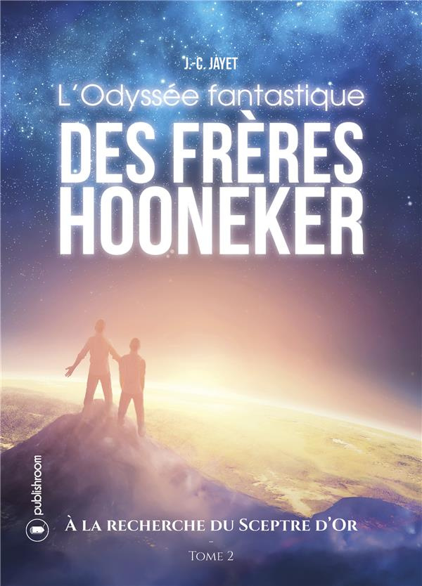 L'ODYSSEE FANTASTIQUE DES FRERES HOONEKER - T02 - A LA RECHERCHE DU SCEPTRE D'OR