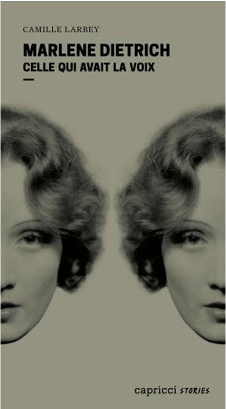 Marlene Dietrich. Celle qui avait la voix